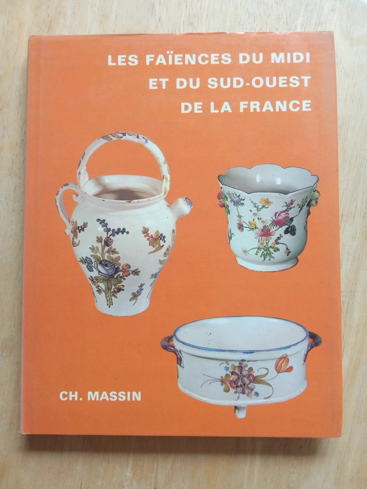 Les faïences du Midi et du sud-ouest de la France, par Solange de Plas